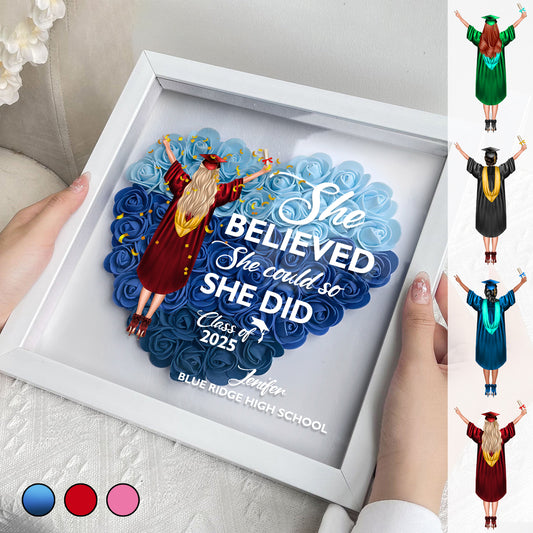 Graduation Class Of 2025 Heart Shaped Flower -  She Believed She Could So She Did - Personalized Flower Shadow Box