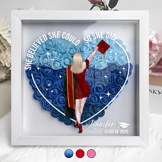 Graduation Class Of 2025 Heart Shaped Flower -  She Believed She Could So She Did v2 - Personalized Flower Shadow Box