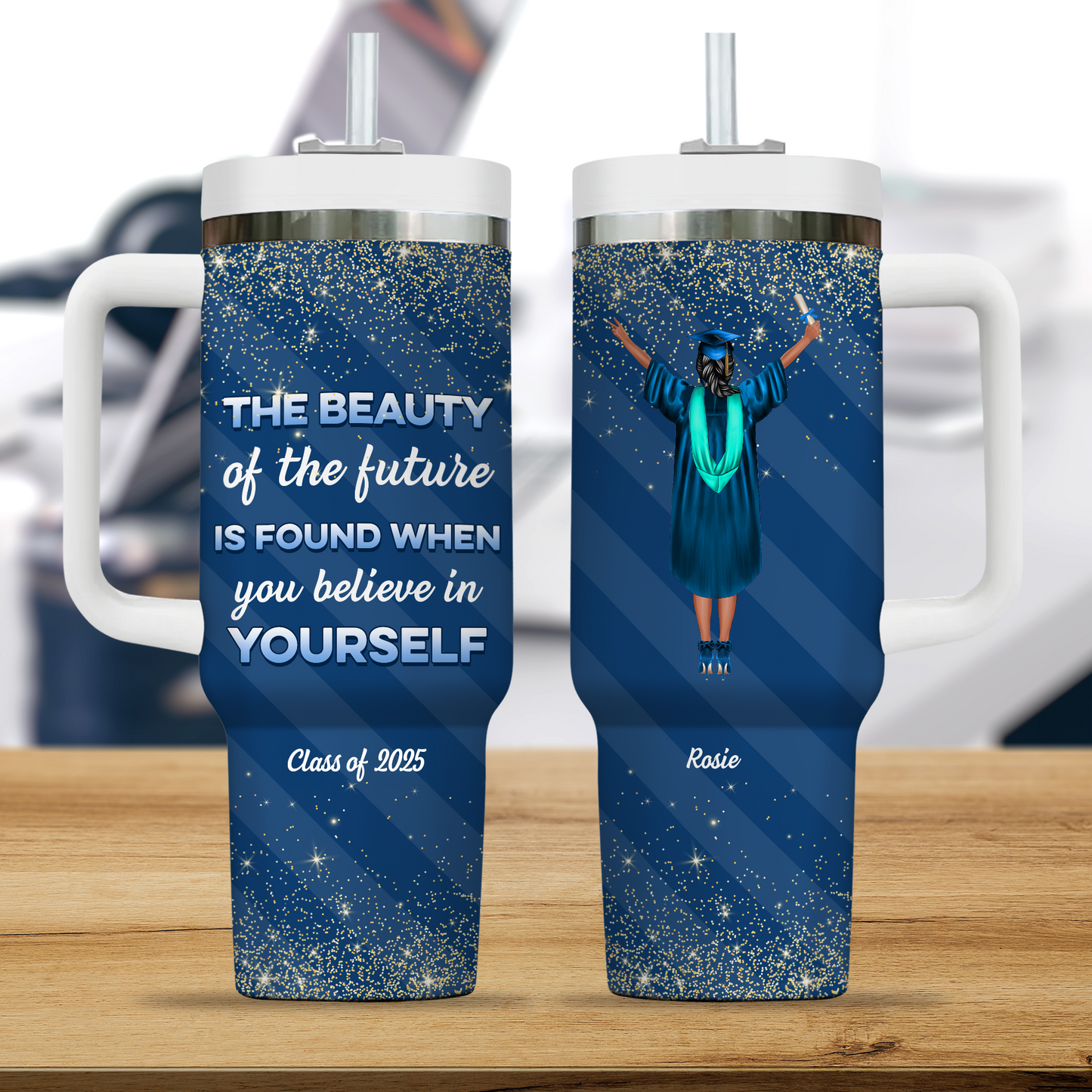 Believe In Yourself Graduation Tumbler - Gift For Sister, Gift For Friends, Gift For Her - Personalized Custom Tumbler