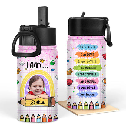 I am Kind Smart Brave Confident Capable Grateful Loved Enough Bottle - Personalized Kids Water Bottle With Straw Lid - Back to School Water Bottle