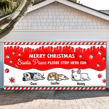 Santa Paws Please Stop Here For - Personalized Christmas Garage Banner - Dog Outdoor Banner