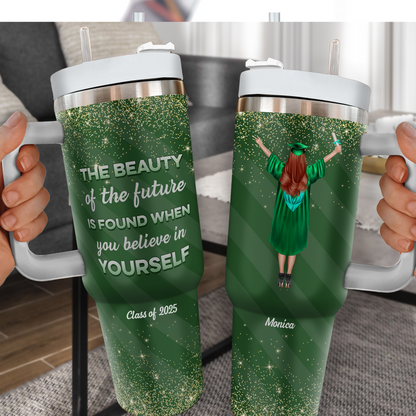 Believe In Yourself Graduation Tumbler - Gift For Sister, Gift For Friends, Gift For Her - Personalized Custom Tumbler