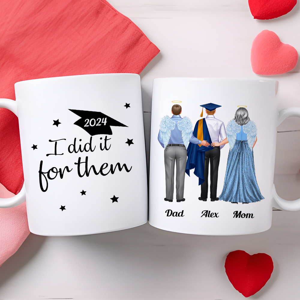 I Did It For Them - Graduation Gift - Personalized Custom Mug